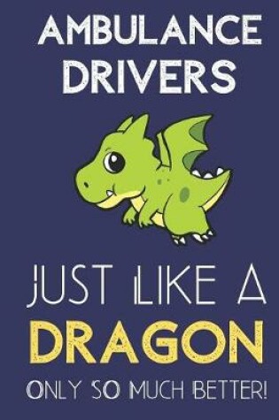 Cover of Ambulance Drivers Just Like a Dragon Only So Much Better