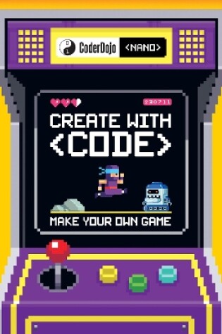 Cover of CoderDojo Nano: Make Your Own Game