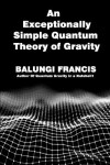 Book cover for An Exceptionally Simple Quantum Theory of Gravity