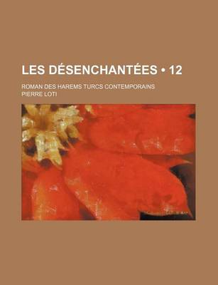 Book cover for Les Desenchantees (12); Roman Des Harems Turcs Contemporains