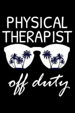 Cover of Physical Therapist Off Duty