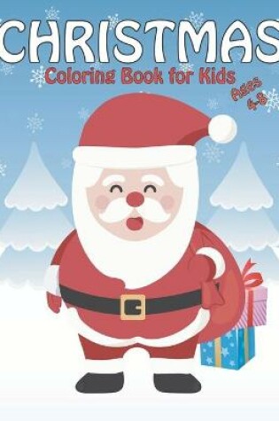 Cover of Christmas Coloring Book for Kids Ages 4-8