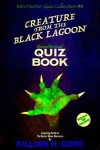 Book cover for Creature from the Black Lagoon Unauthorized Quiz Book