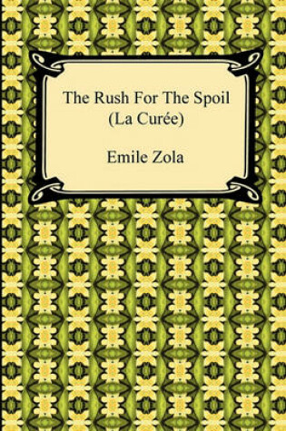 Cover of The Rush for the Spoil (La Curee)