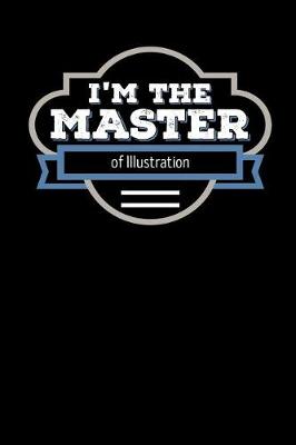 Book cover for I'm the Master of Illustration
