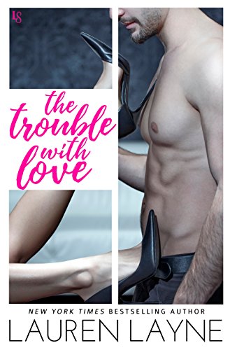 Trouble with Love by Lauren Layne