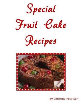 Book cover for Special Fruit Cake Recipes