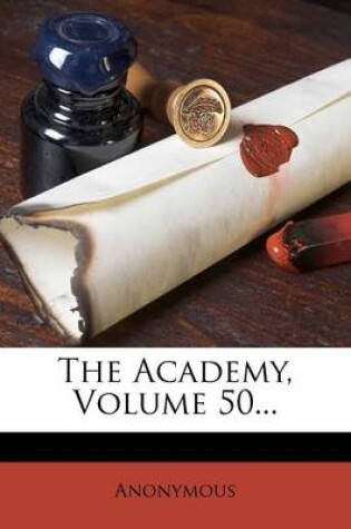 Cover of The Academy, Volume 50...