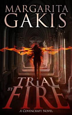 Trial By Fire by Margarita Gakis