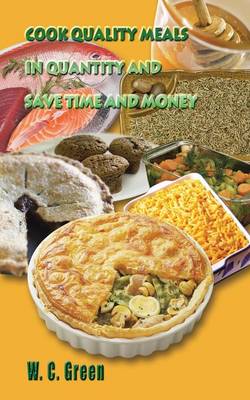 Book cover for Cook Quality Meals in Quantity and Save Time and Money