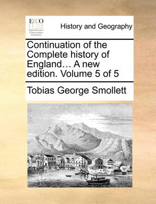 Book cover for Continuation of the Complete History of England... a New Edition. Volume 5 of 5