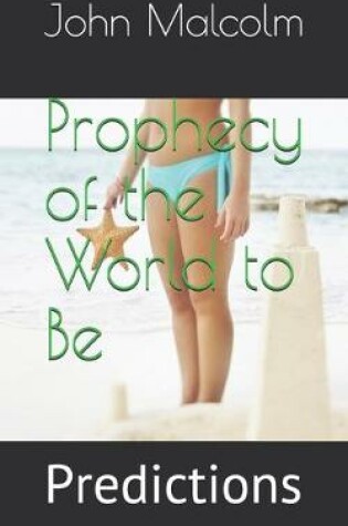 Cover of Prophecy of the World to Be