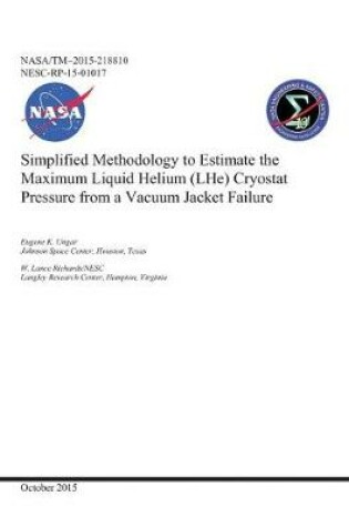 Cover of Simplified Methodology to Estimate the Maximum Liquid Helium (Lhe) Cryostat Pressure from a Vacuum Jacket Failure