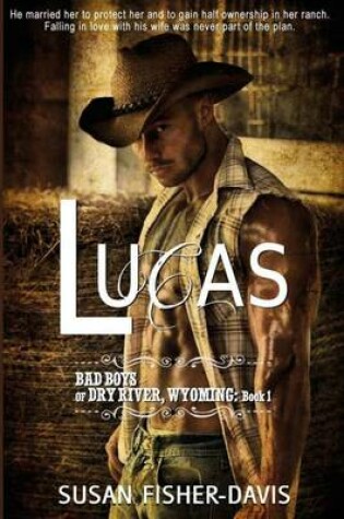 Cover of Lucas Bad Boys of Dry River, Wyoming