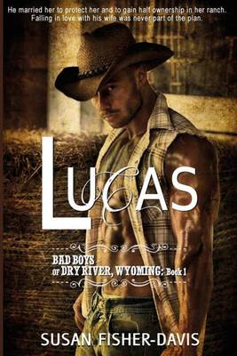 Book cover for Lucas Bad Boys of Dry River, Wyoming