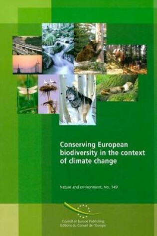 Cover of Conserving European Biodiversity in the Context of Climate Change. Nature and Environment, Volume 149.