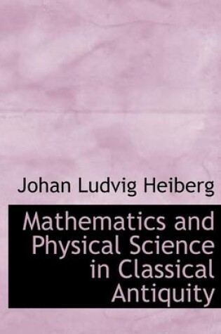 Cover of Mathematics and Physical Science in Classical Antiquity