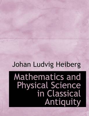 Book cover for Mathematics and Physical Science in Classical Antiquity