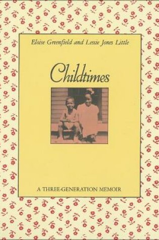 Cover of Childtimes, a Three Generation Memoir