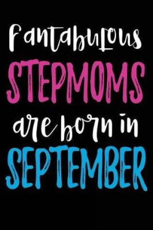 Cover of Fantabulous Stepmoms Are Born In September