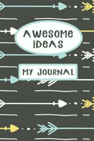 Cover of Awesome Ideas My Journal