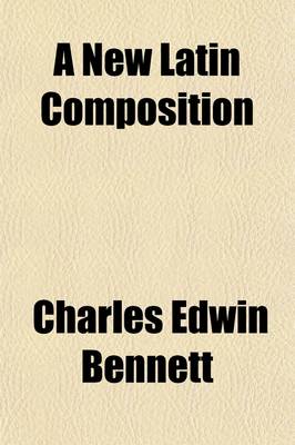 Book cover for A New Latin Composition (Volume 2)