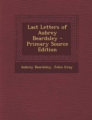 Book cover for Last Letters of Aubrey Beardsley