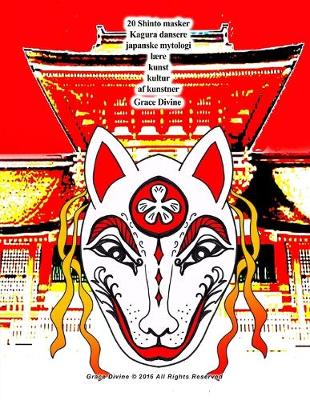 Book cover for 20 Shinto masker Kagura dansere japanske mytologi laere kunst kultur af kunstner Grace Divine