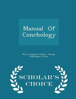 Book cover for Manual of Conchology - Scholar's Choice Edition