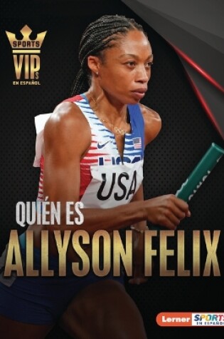 Cover of Quién es Allyson Felix (Meet Allyson Felix)