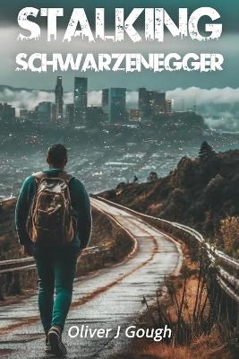 Cover of Stalking Schwarzenegger