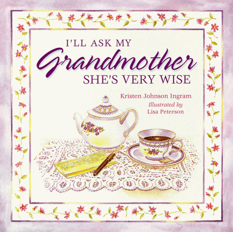 Book cover for I'll Ask My Grandmother, She's Very Wise