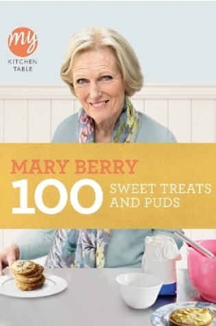 Cover of My Kitchen Table: 100 Sweet Treats and Puds