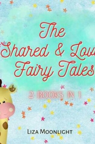 Cover of The Shared and Loved Fairy Tales