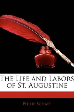 Cover of The Life and Labors of St. Augustine