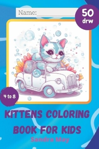 Cover of KITTENS Coloring book for Kids