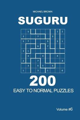 Book cover for Suguru - 200 Easy to Normal Puzzles 9x9 (Volume 6)