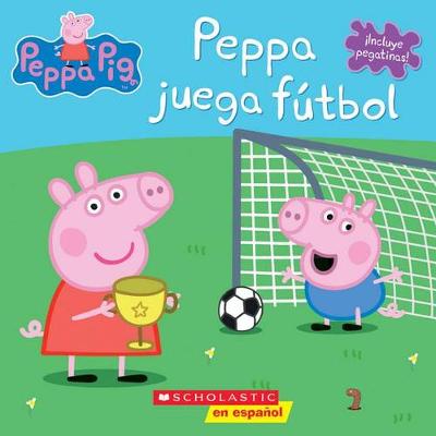 Cover of Peppa Pig: Peppa Juega Futbol (Peppa Plays Soccer)