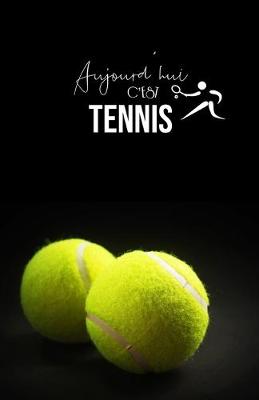 Book cover for Aujourd'hui c'est Tennis
