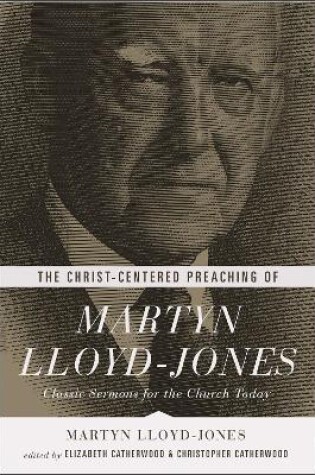 Cover of The Christ-Centered Preaching of Martyn Lloyd-Jones