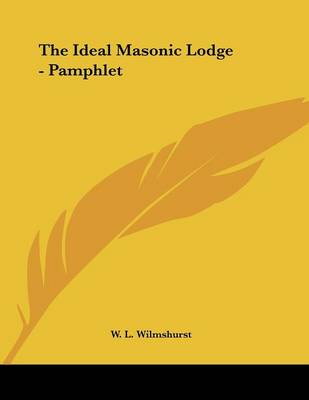 Book cover for The Ideal Masonic Lodge - Pamphlet