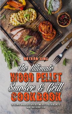 Book cover for The Ultimate Wood Pellet Smoker and Grill Cookbook