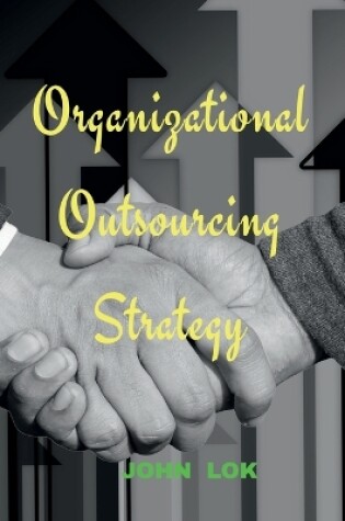 Cover of Organizational Outsourcing Strategy