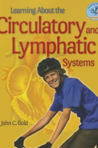 Cover of Learning about the Circulatory and Lymphatic Systems