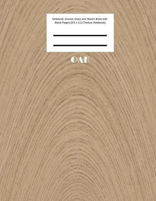 Book cover for Oak Notebook Journal, Diary and Sketch Book with Blank Pages (8.5 x 11) (Texture Notebook)