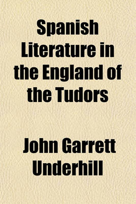 Book cover for Spanish Literature in the England of the Tudors