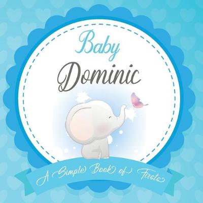 Book cover for Baby Dominic A Simple Book of Firsts