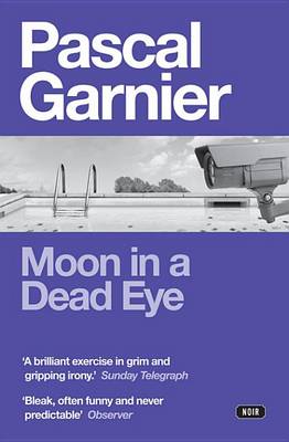 Book cover for Moon in a Dead Eye: Shocking, Hilarious and Poignant Noir