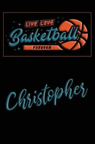 Cover of Live Love Basketball Forever Christopher