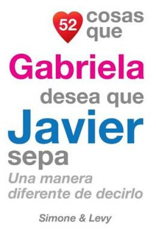 Cover of 52 Cosas Que Gabriela Desea Que Javier Sepa